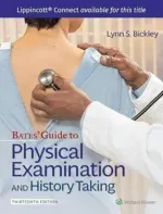 Bates’ Guide To Physical Examination and History Taking Lippincott Connect 13th North American Edition