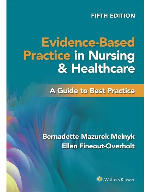 Evidence Based Practice In Nursing & Healthcare A Guide To Best Practice Fifth North American Edition